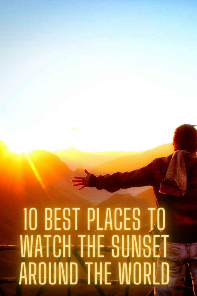 10 Best Places To Watch The Sunset Around The World