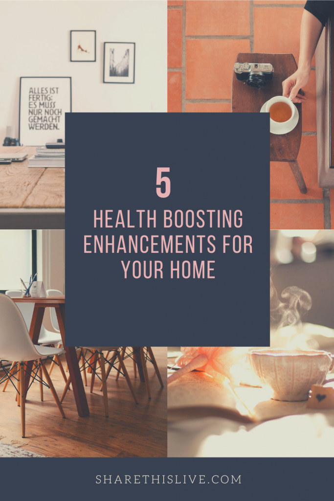 5 Health Boosting Enhancements For Your Home