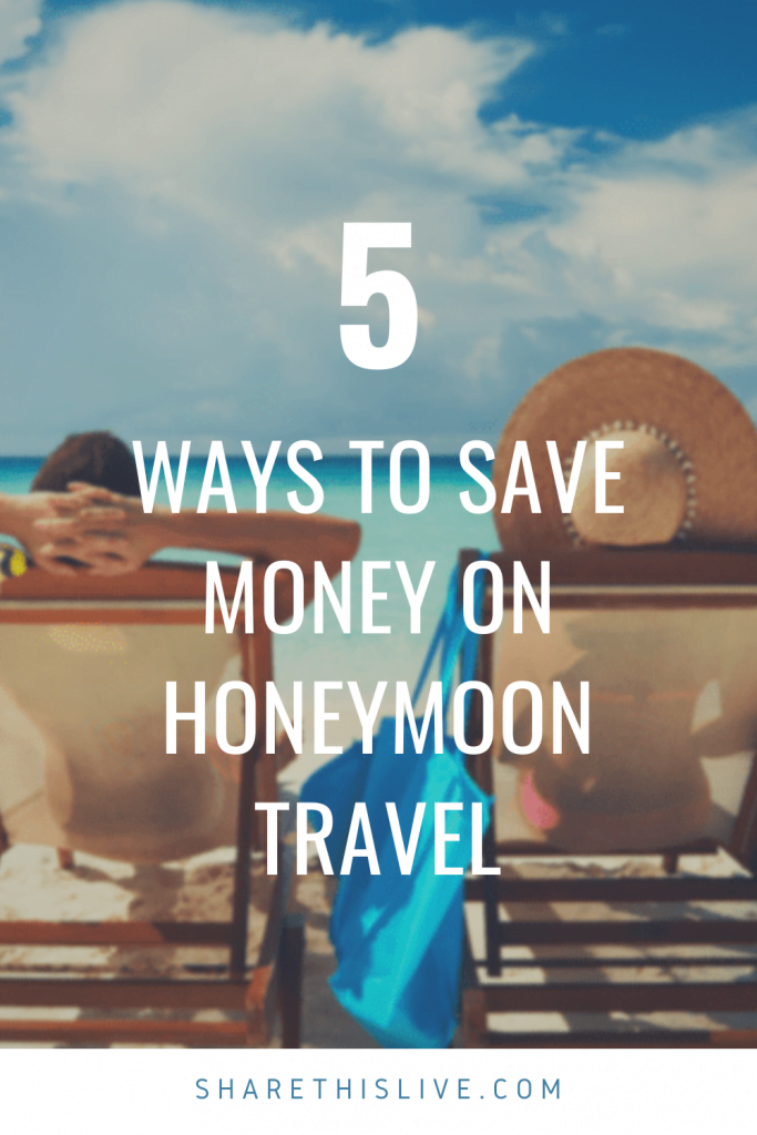 5 Ways To Save Money On Honeymoon Travel