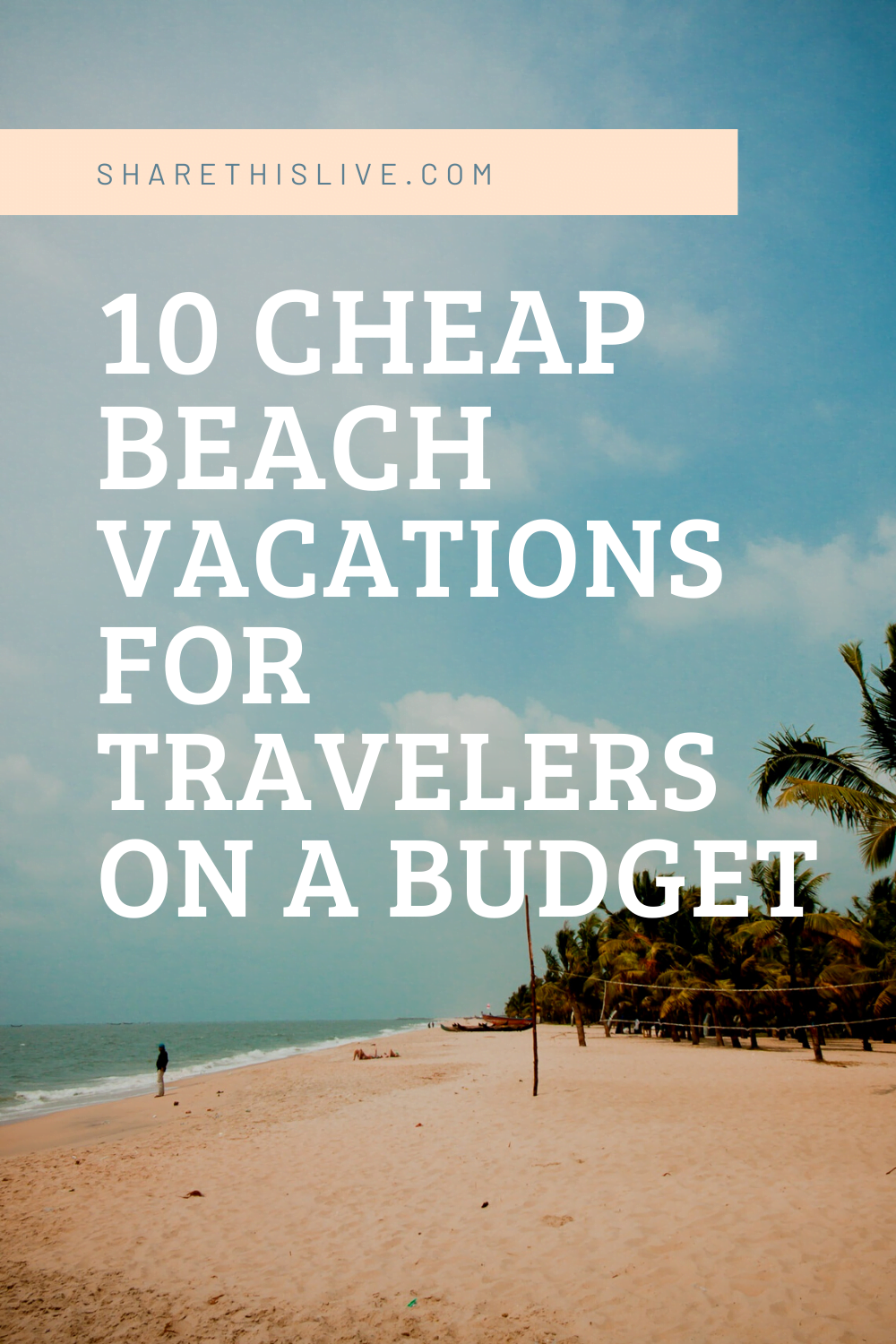 10 Cheap Beach Vacations For Travelers On A Budget Share This Live