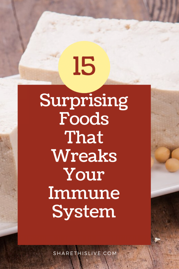 15 Surprising Foods That Wreaks Your Immune System